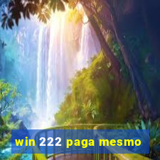 win 222 paga mesmo